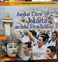 Image of ANGKAT CITRA JAKARTA MELALUI PENDIDIKAN