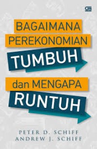 Image of BAGAIMANA PEREKONOMIAN TUMBUH DAN MENGAPA RUNTUH