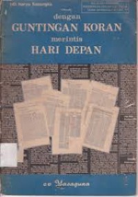 Image of DENGAN GUNTINGAN KORAN MERINTIS HARI DEPAN