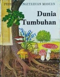Image of DUNIA TUMBUHAN ; PUSAT PENGETAHUAN MODREN