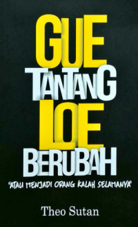 Image of GUE TANTANG LOE BERUBAH