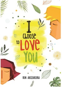 Image of I CHOOSE TO LOVE YOU