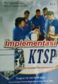 Image of IMPLEMENTASI KTSP DALAM MODEL-MODEL PEMBELAJARAN