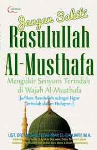 Image of JANGAN SAKITI RASULULLAH AL-MUSTHAFA