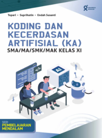 Image of KODING DAN KECERDASAN ARTIFISIAL (KA) SMA/MA/SMK/MAK KELAS XI