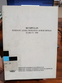 Image of KUMPULAN PEMENANG LOMBA PENELITIAN ILMIAH REMAJA TAHUN 1995