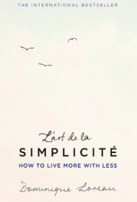 Image of L'art de la Simplicite : how to live more with less