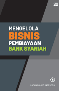 Image of MENGELOLA BISNIS PEMBIAYAAN BANK SYARIAH