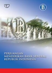 Image of PERJUANGAN MENDIRIKAN BANK SENTRAL REPUBLIK INDONESIA