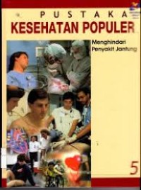 Image of PUSTAKA KESEHATAN POPULER: JILID 5 MENGHINDARI PENYAKIT JANTUNG