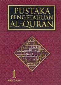 Image of PUSTAKA PENGETAHUAN AL-QURAN: 1 AKIDAH