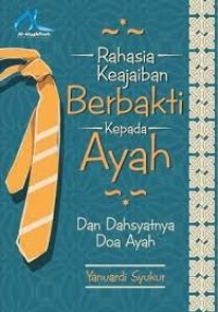 Image of RAHASIA KEAJAIBAN BERBAKTI KEPADA AYAH