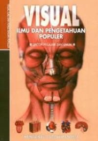 Image of VISUAL ILMU DAN PENGETAHUAN POPULER (MENGENAL TUBUH MANUSIA)