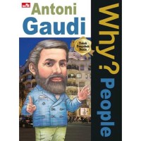 Image of WHY PEOPLE? ANTONI GAUDI